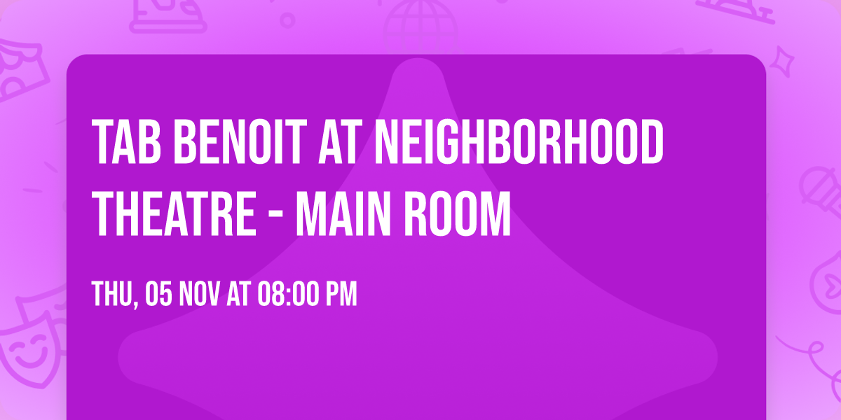 Tab Benoit at Neighborhood Theatre - Main Room
