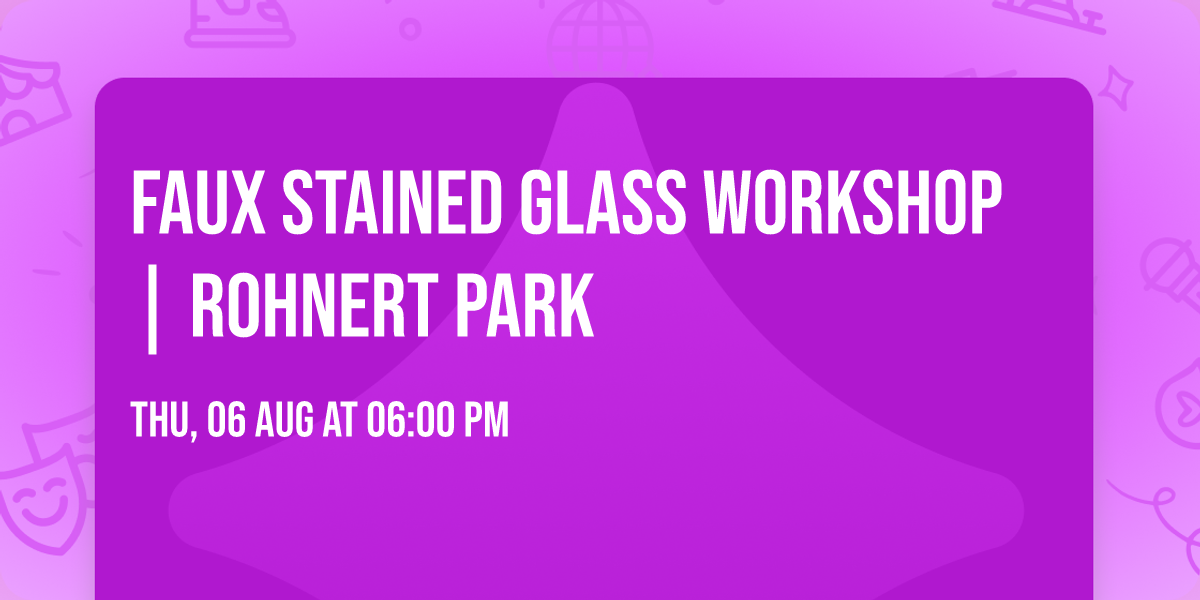 Faux Stained Glass Workshop | ROHNERT PARK