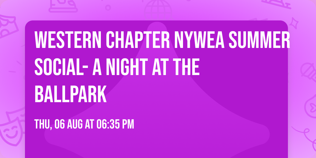 Western Chapter NYWEA Summer Social- A Night at the Ballpark