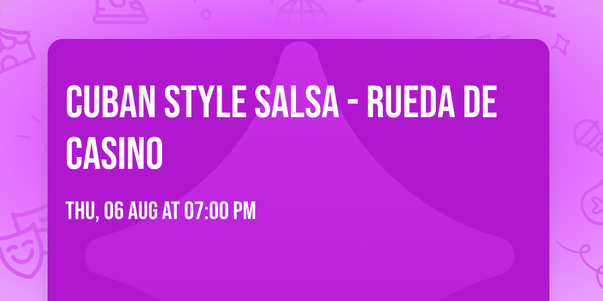 Cuban Style Salsa - Rueda de Casino