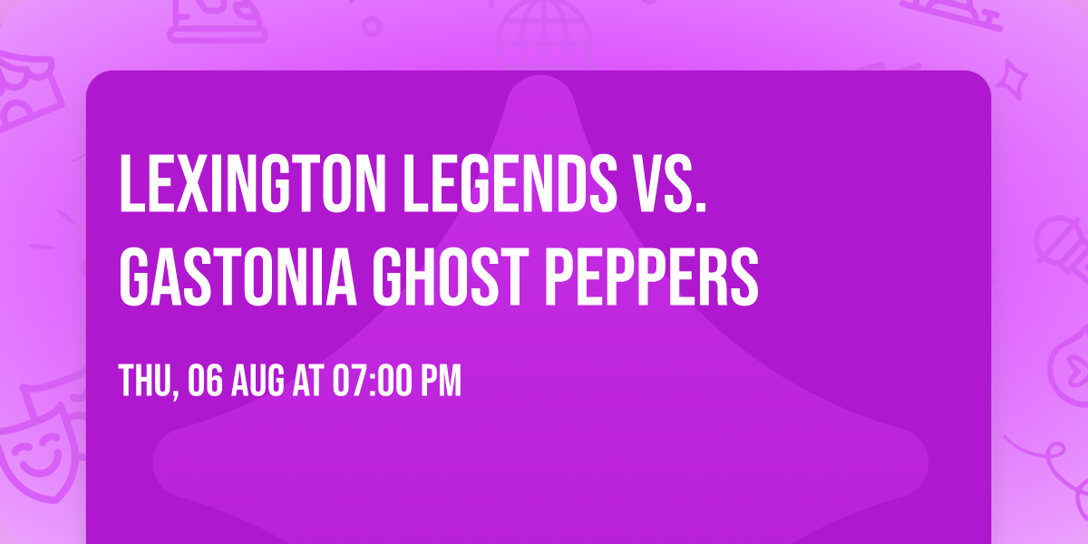 Lexington Legends vs. Gastonia Ghost Peppers