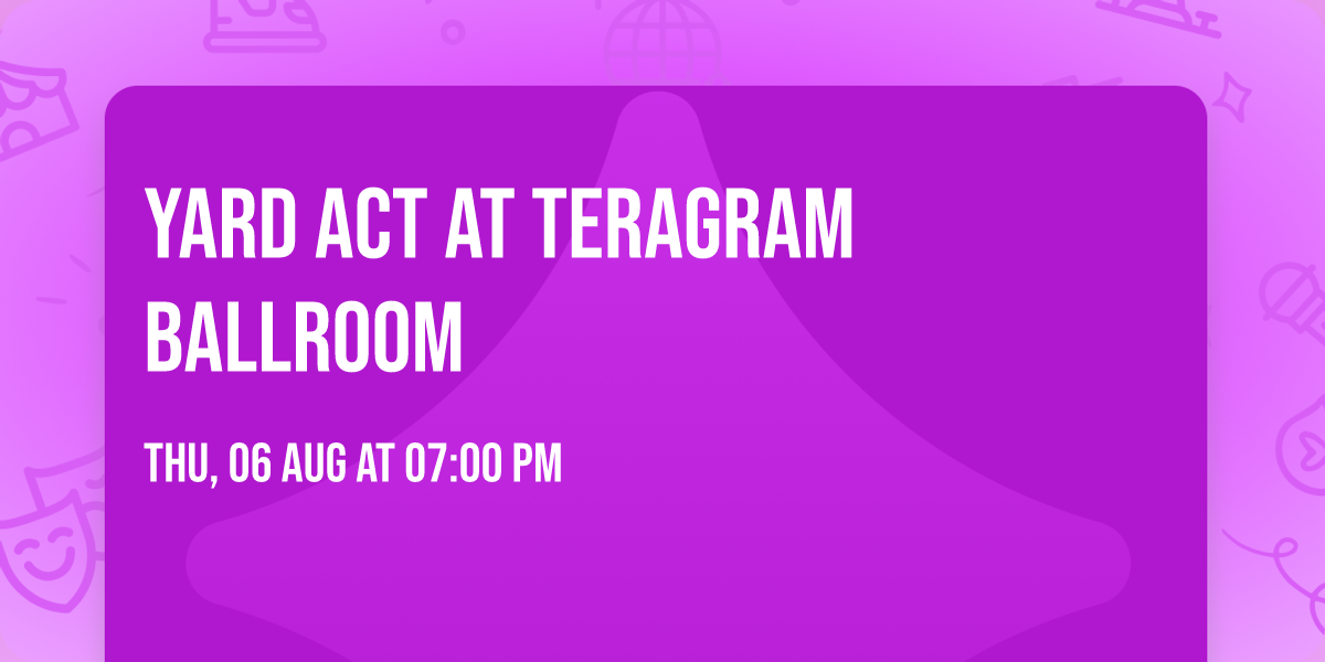 YARD ACT at Teragram Ballroom