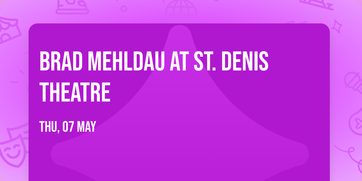 Brad Mehldau at St. Denis Theatre