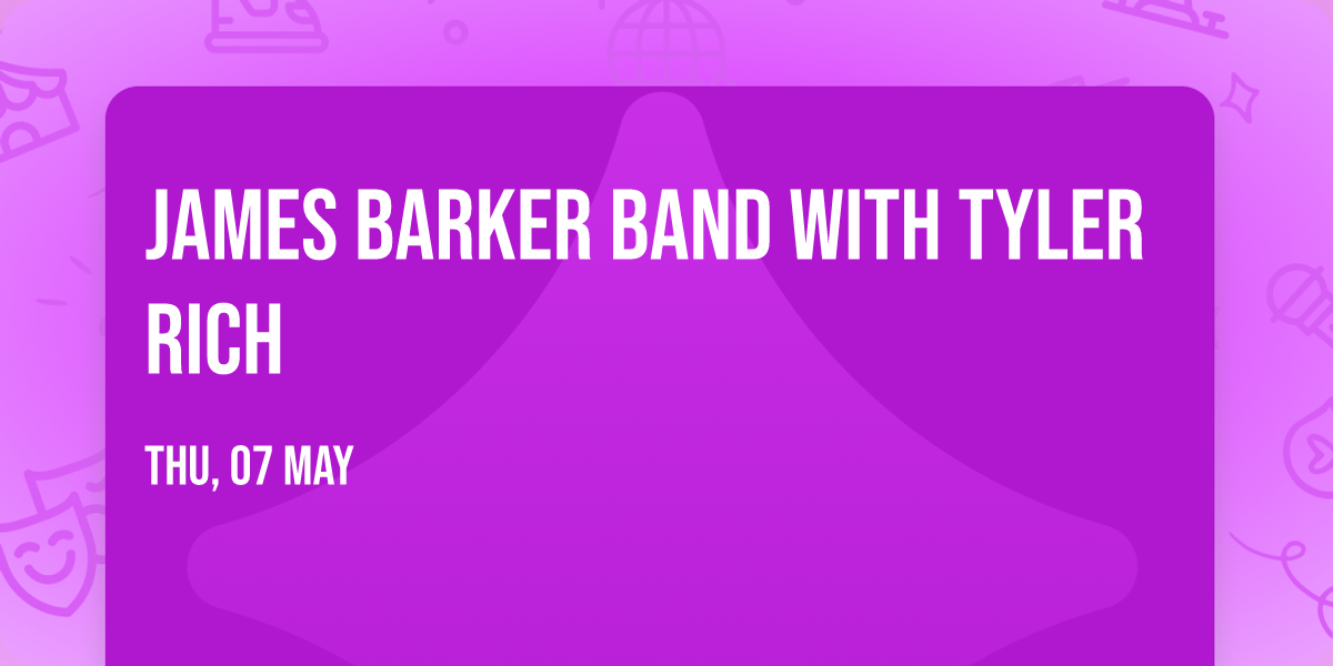 James Barker Band with Tyler Rich