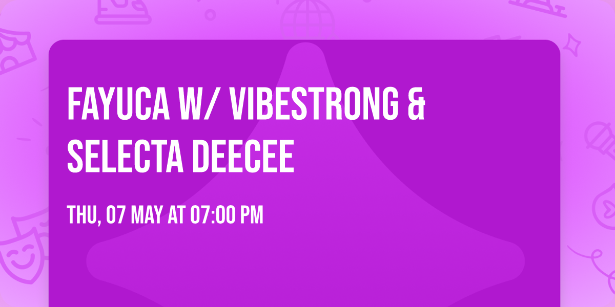 Fayuca w\/ Vibestrong & Selecta DeeCee 