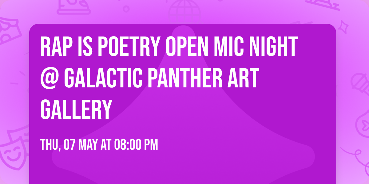 Rap is Poetry Open Mic Night @ Galactic Panther Art Gallery