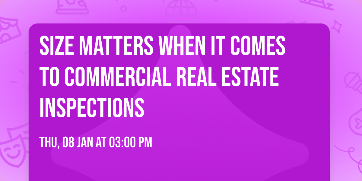 Size Matters When It Comes to Commercial Real Estate Inspections