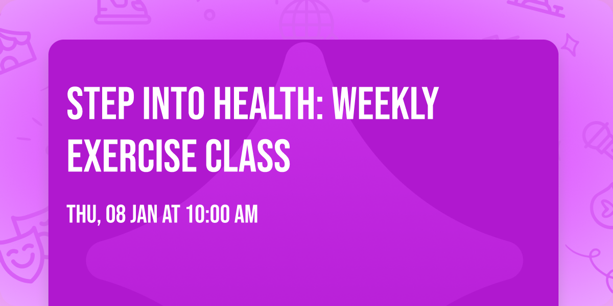 Step Into Health: Weekly Exercise Class