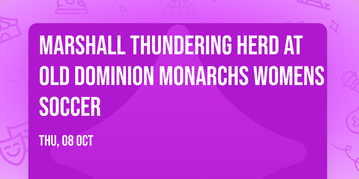 Marshall Thundering Herd at Old Dominion Monarchs Womens Soccer