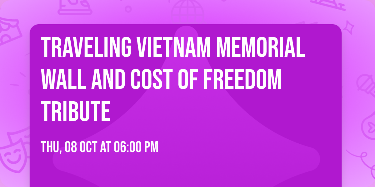 Traveling Vietnam Memorial Wall and Cost of Freedom Tribute
