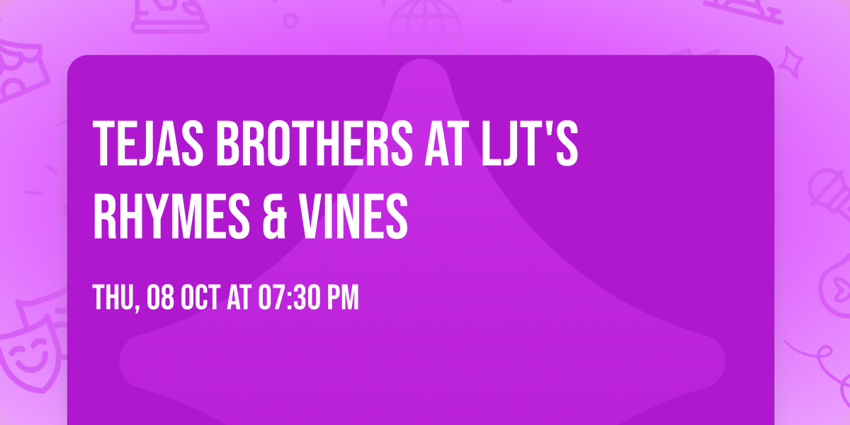 Tejas Brothers at LJT's Rhymes & Vines
