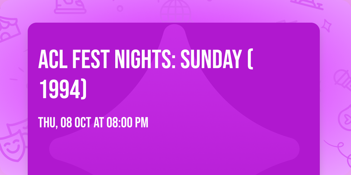 ACL Fest Nights: Sunday (1994)