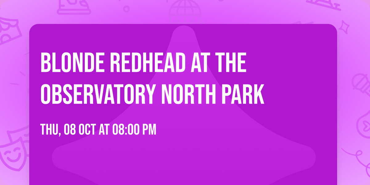 Blonde Redhead at The Observatory North Park