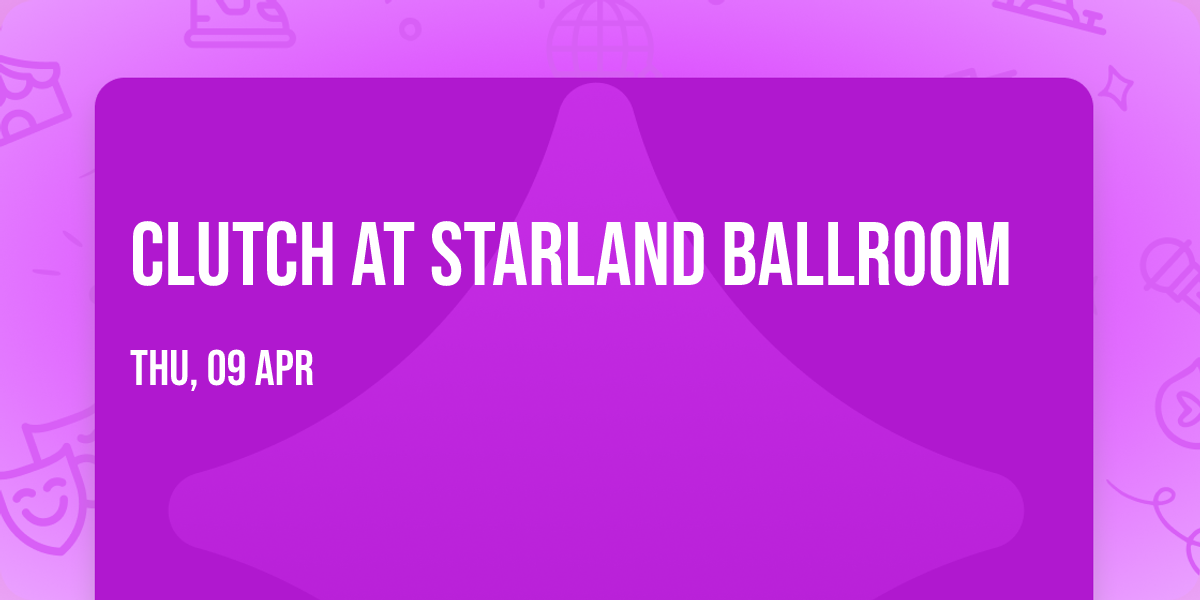 Clutch at Starland Ballroom