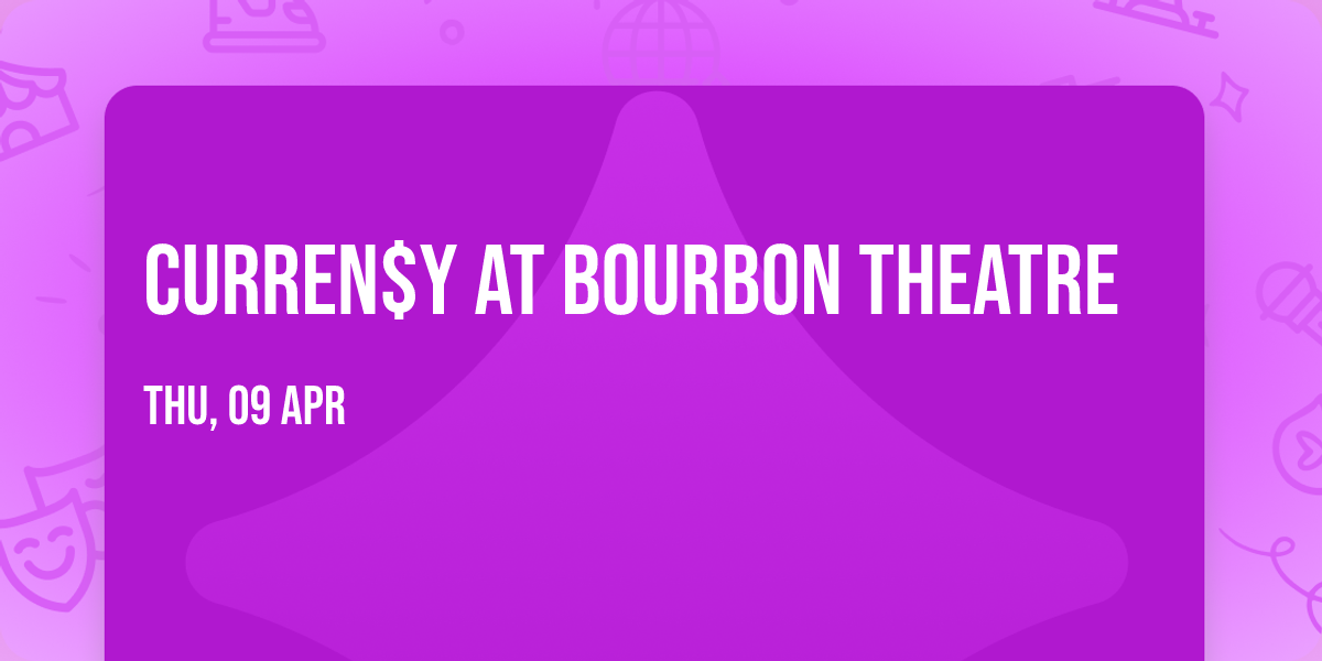 Curren$y at Bourbon Theatre
