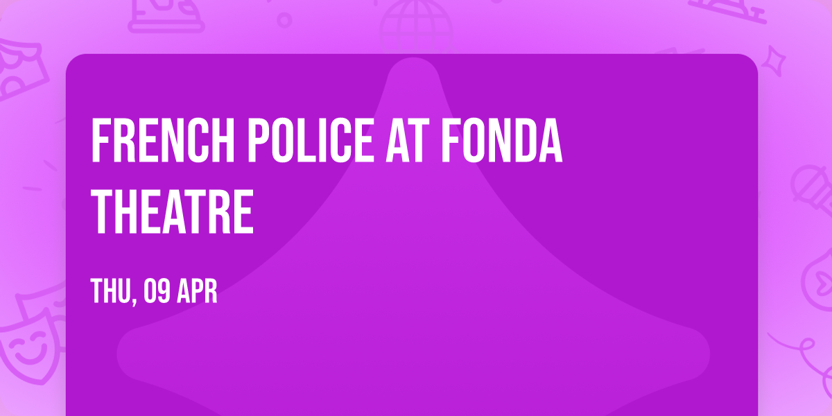 French Police at Fonda Theatre