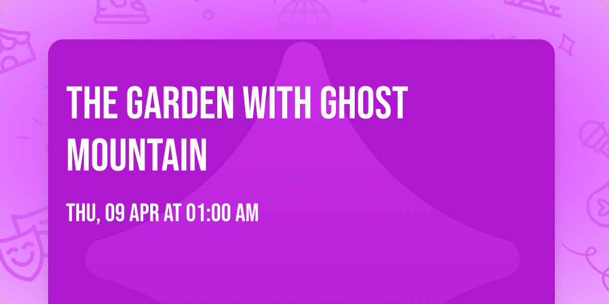 The Garden with Ghost Mountain