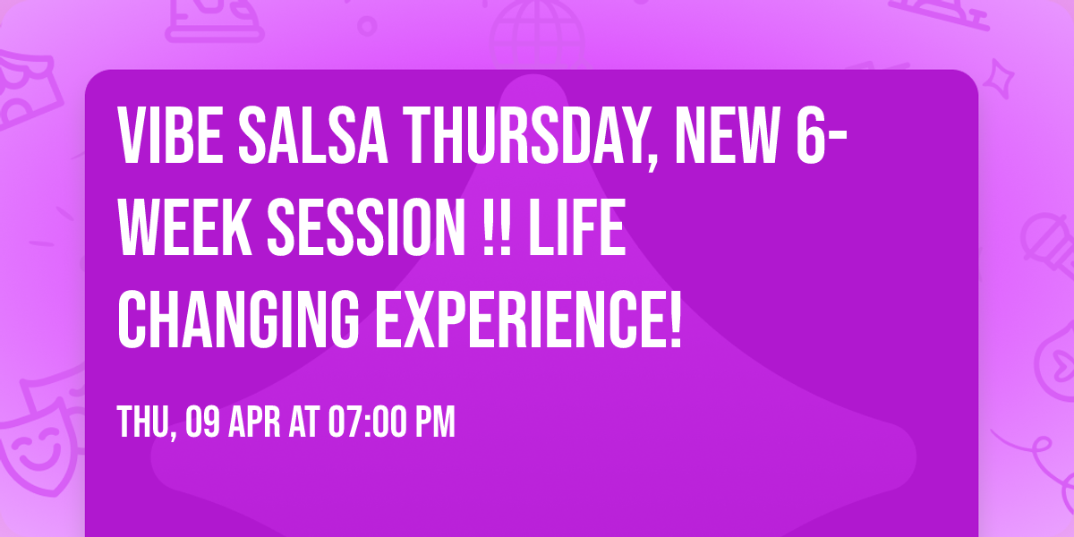 \ud83d\udea8 Vibe Salsa Thursday, New 6-Week Session \ud83d\udea8!!  \ud83d\udc83\ud83d\udd7aLife Changing Experience! \ud83c\udf34\ud83c\udf05