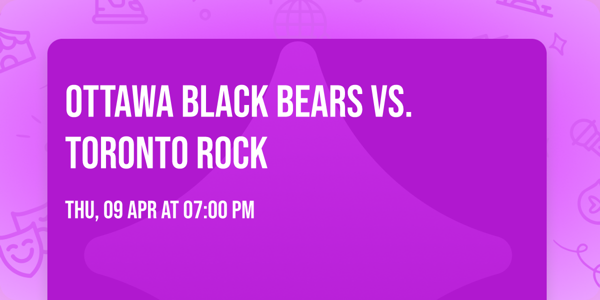 Ottawa Black Bears vs. Toronto Rock