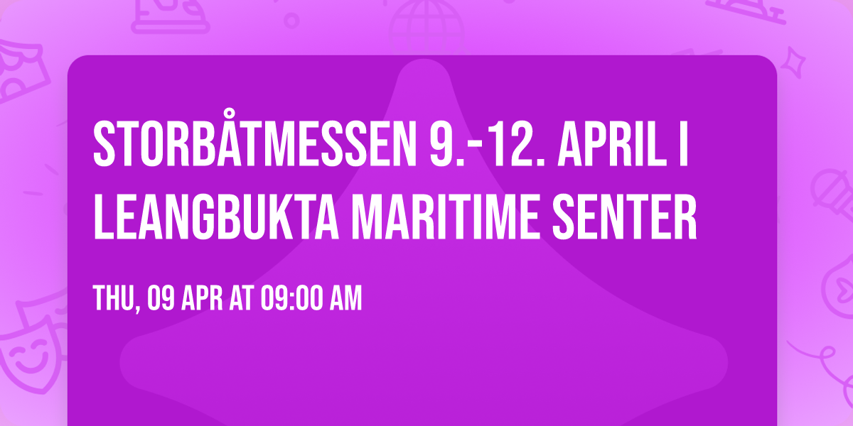 Storb\u00e5tmessen 9.-12. april i Leangbukta Maritime Senter