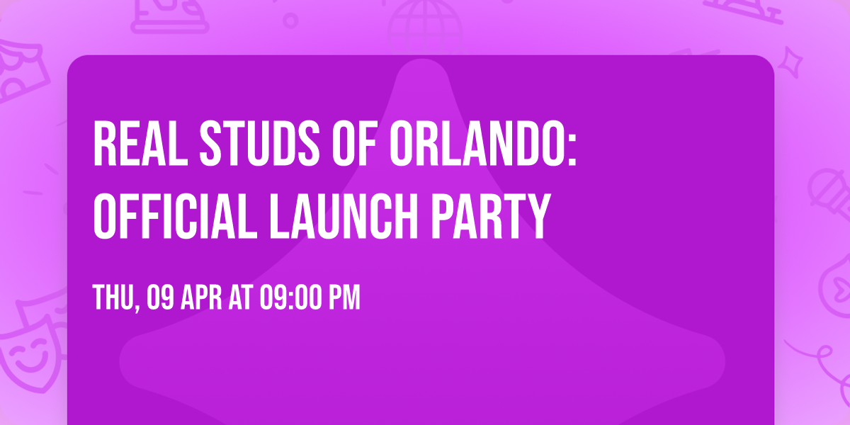 Real Studs of Orlando: Official Launch Party