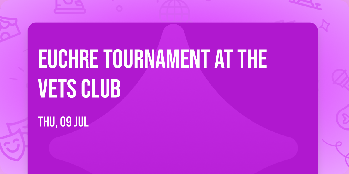 Euchre Tournament at the Vets Club