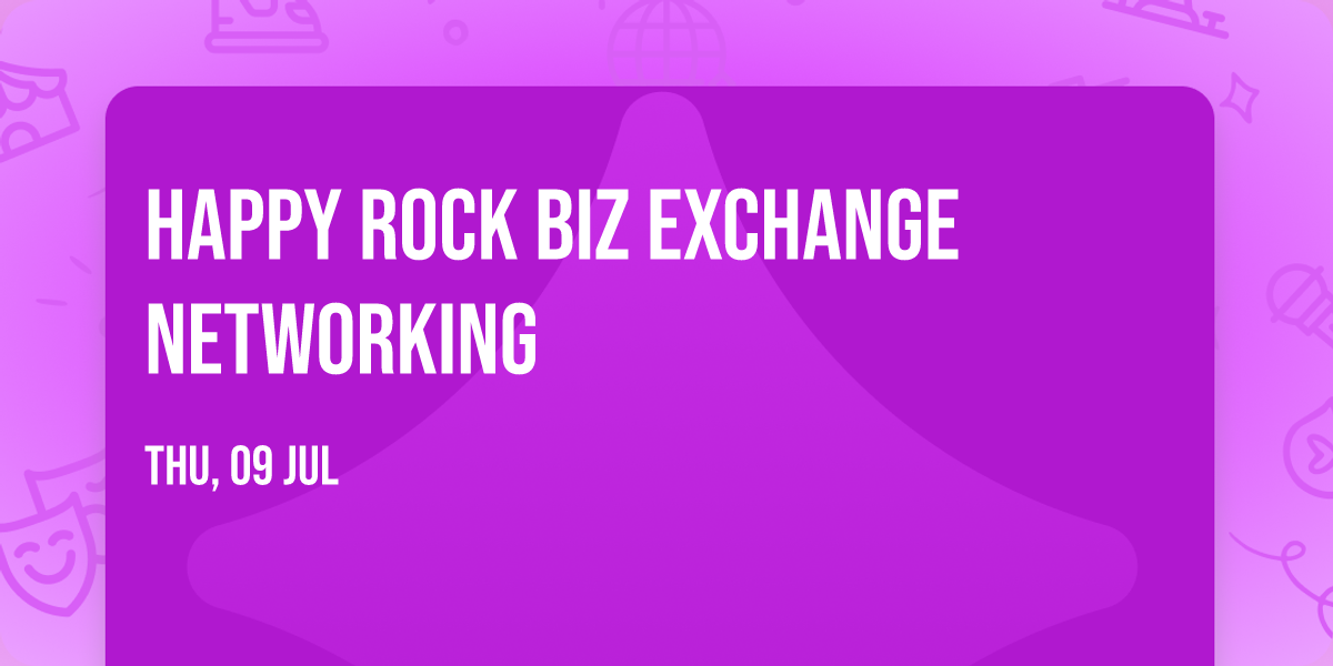 Happy Rock Biz Exchange Networking 