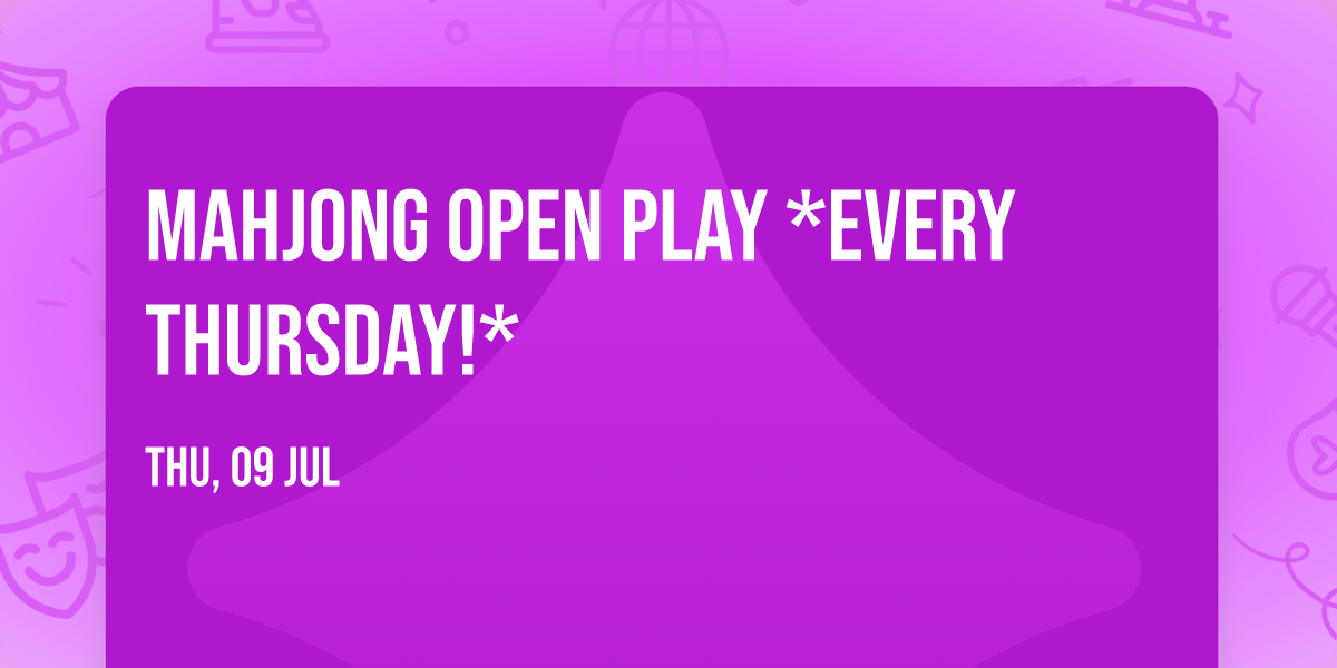 Mahjong Open Play *Every Thursday!*