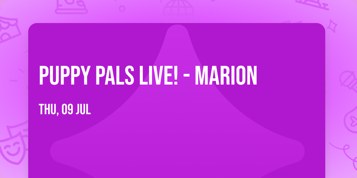 Puppy Pals Live! - Marion