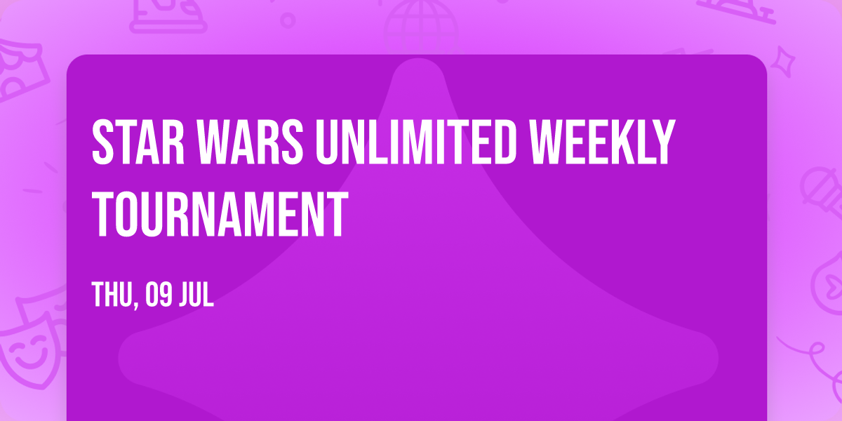 Star Wars Unlimited Weekly Tournament