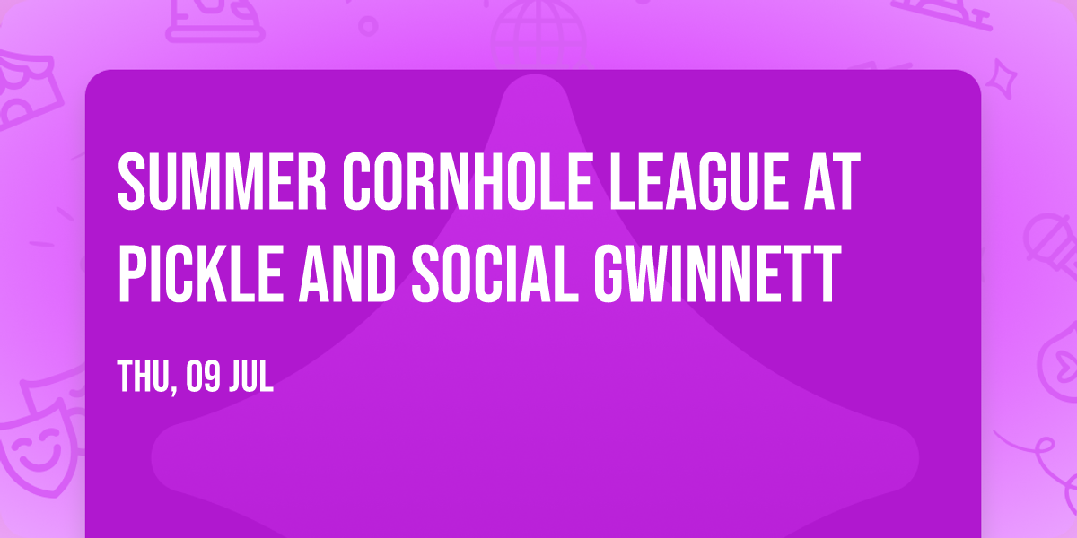 Summer Cornhole League at Pickle and Social Gwinnett