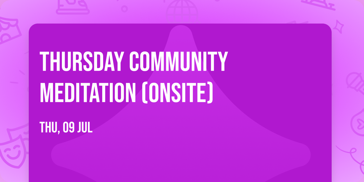 Thursday Community Meditation (onsite)