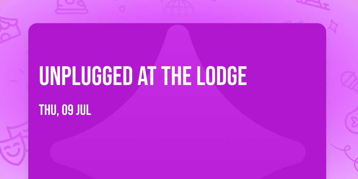 Unplugged at the Lodge