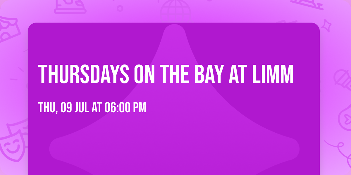 Thursdays On the Bay at LIMM