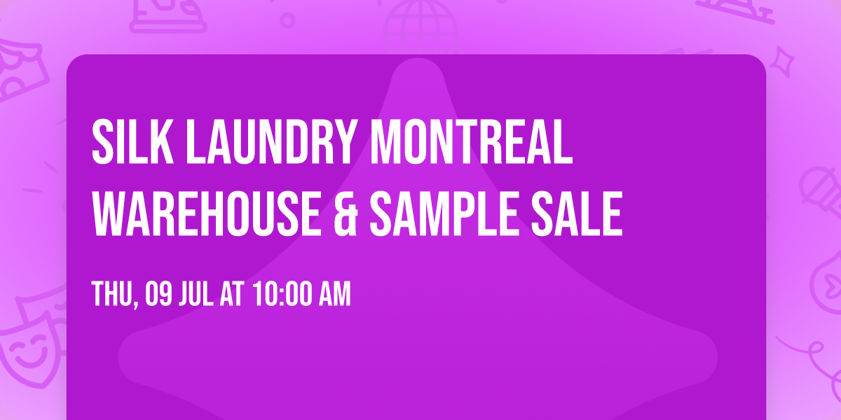 Silk Laundry Montreal Warehouse & Sample Sale 