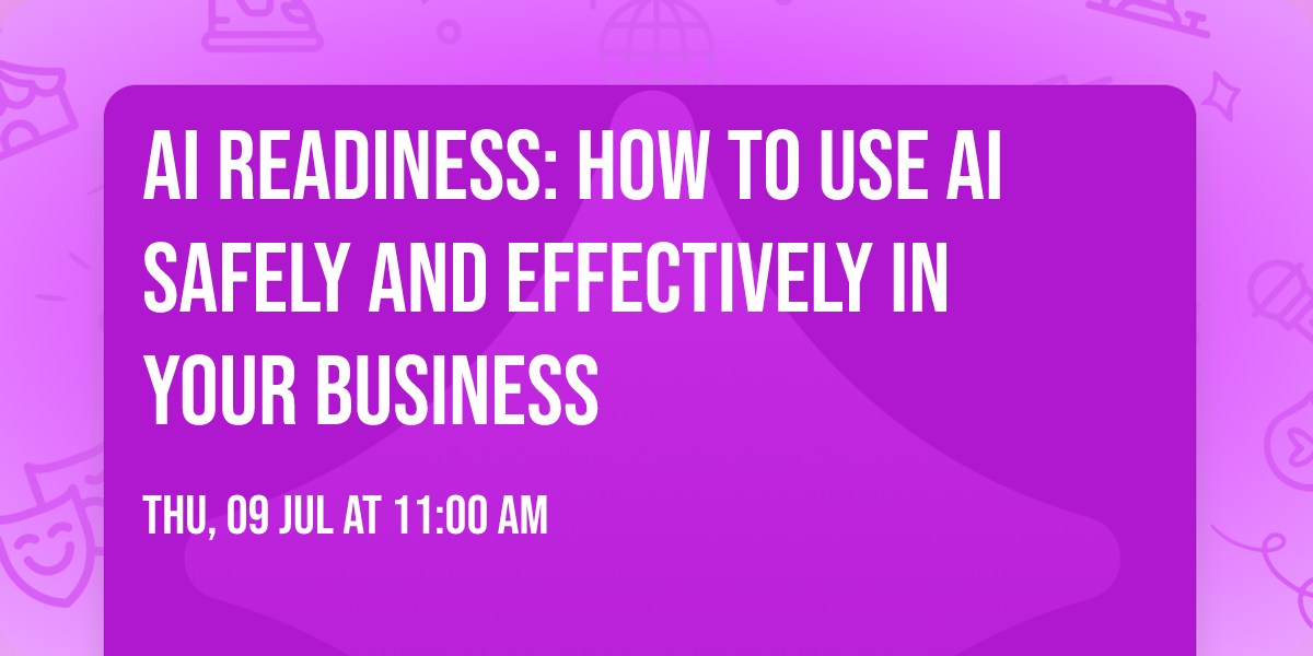 AI Readiness: How to Use AI Safely and Effectively in Your Business