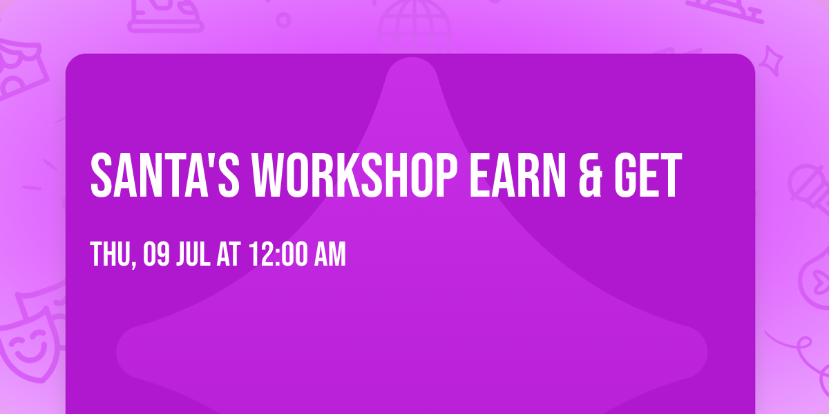 Santa's Workshop Earn & Get 