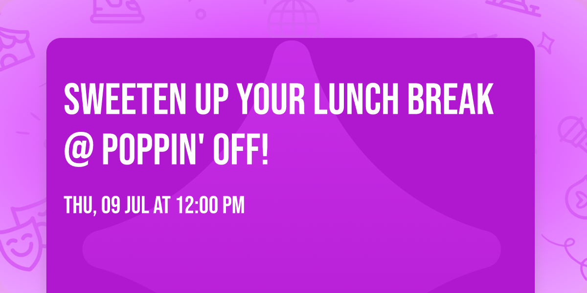 \ud83c\udf6a\u2728 SWEETEN UP YOUR LUNCH BREAK @ POPPIN' OFF! \u2728\ud83c\udf6a