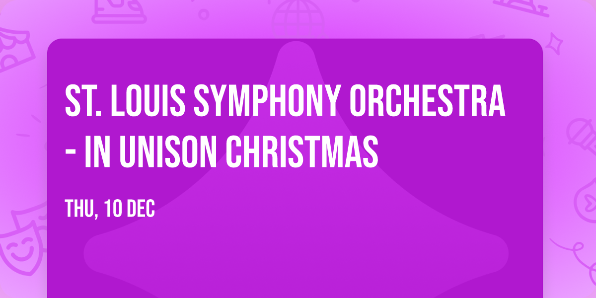 St. Louis Symphony Orchestra - In Unison Christmas