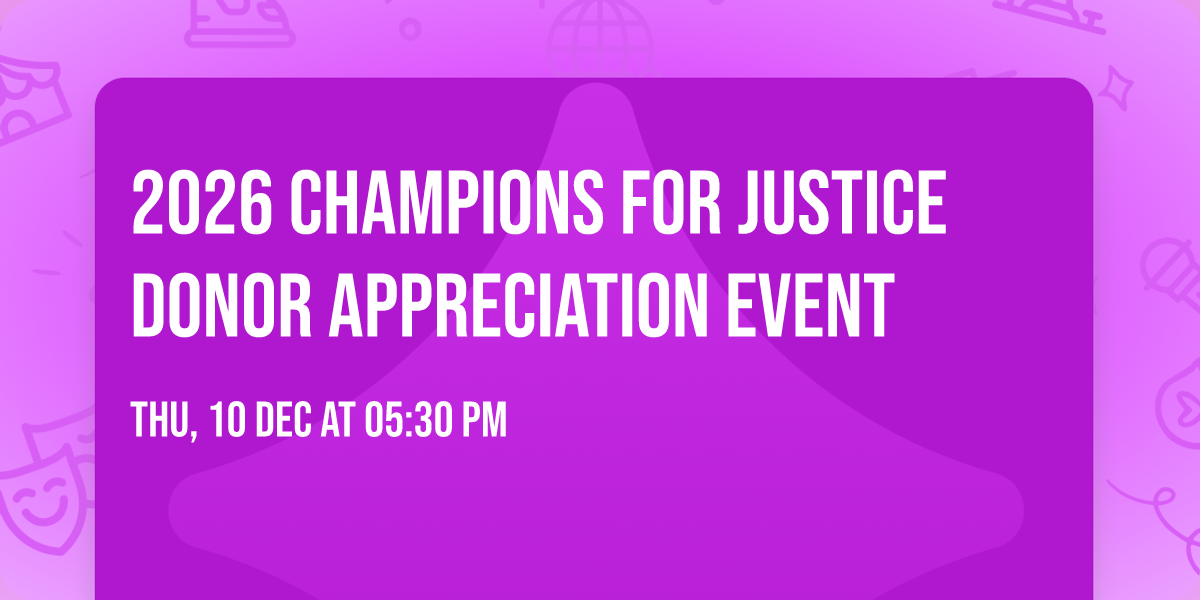2026 Champions for Justice Donor Appreciation Event