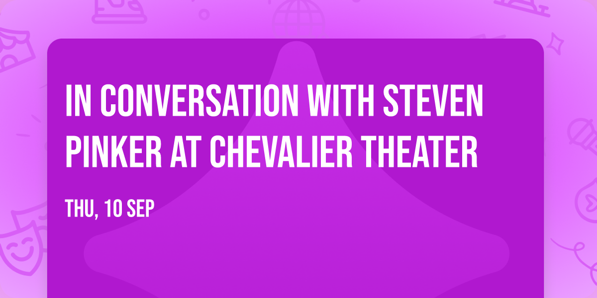 In Conversation with Steven Pinker at Chevalier Theater