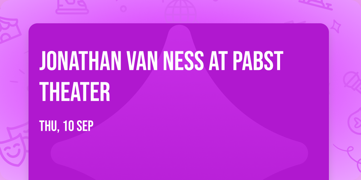 Jonathan Van Ness at Pabst Theater