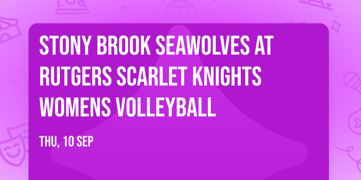 Stony Brook Seawolves at Rutgers Scarlet Knights Womens Volleyball
