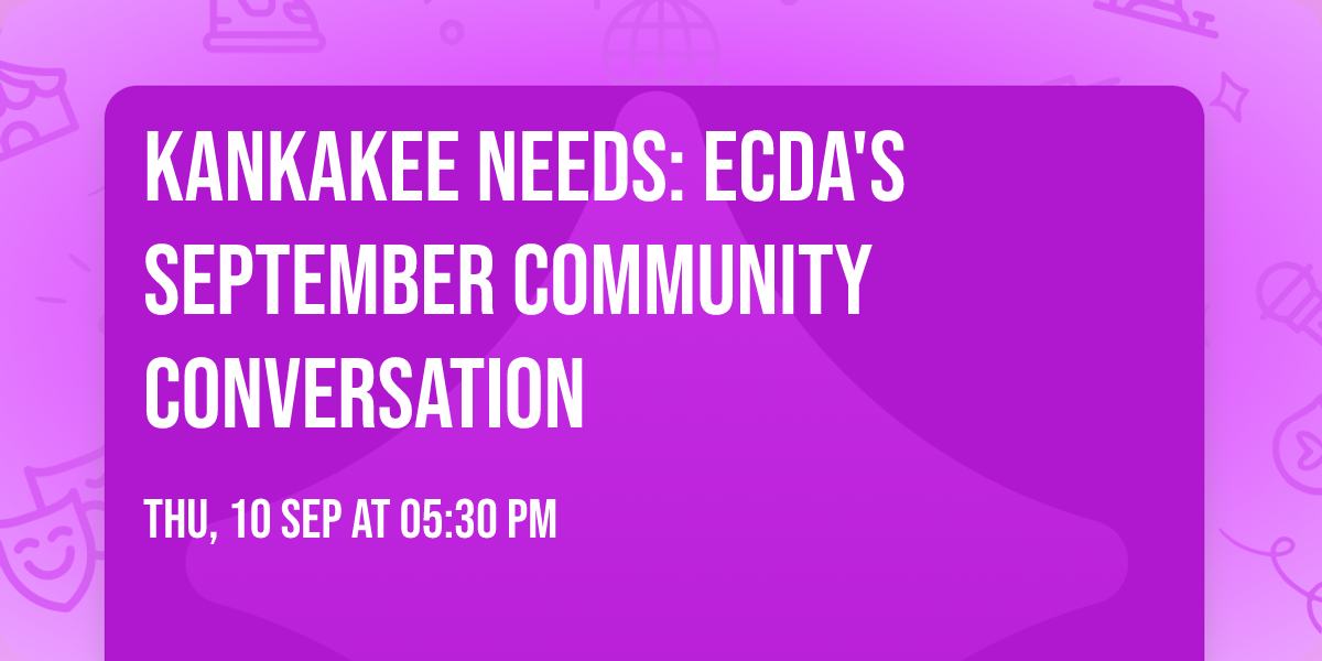 Kankakee Needs: ECDA's September Community Conversation