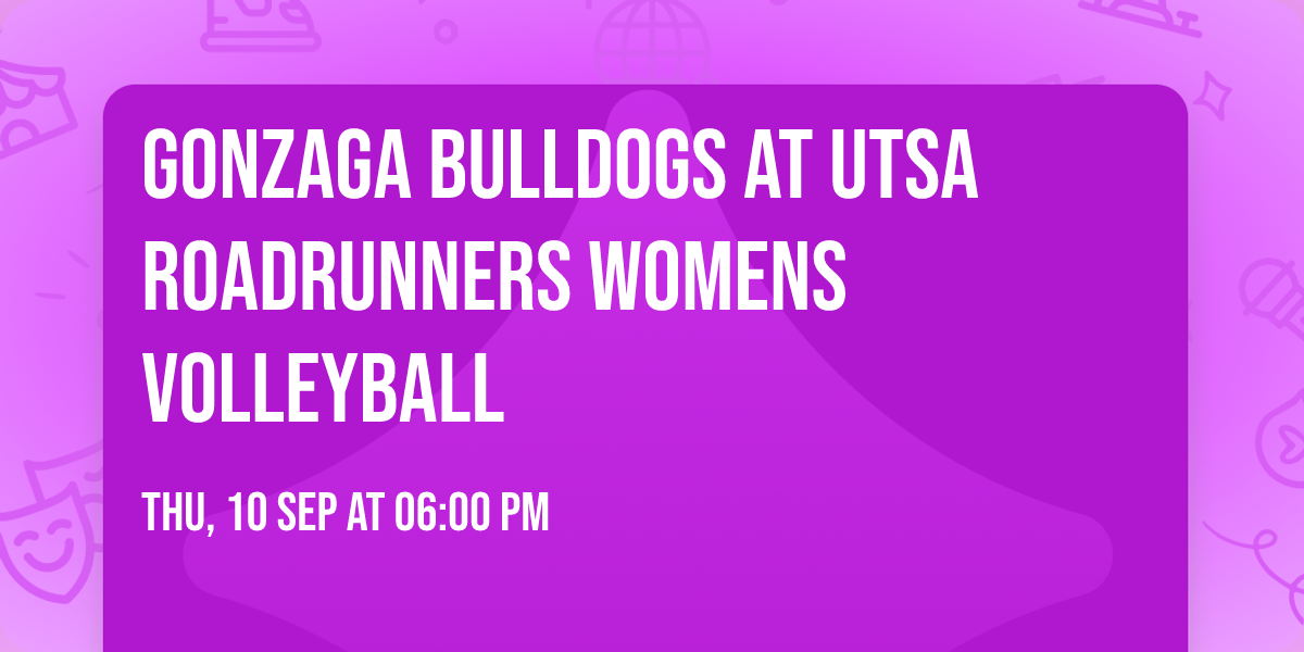 Gonzaga Bulldogs at UTSA Roadrunners Womens Volleyball