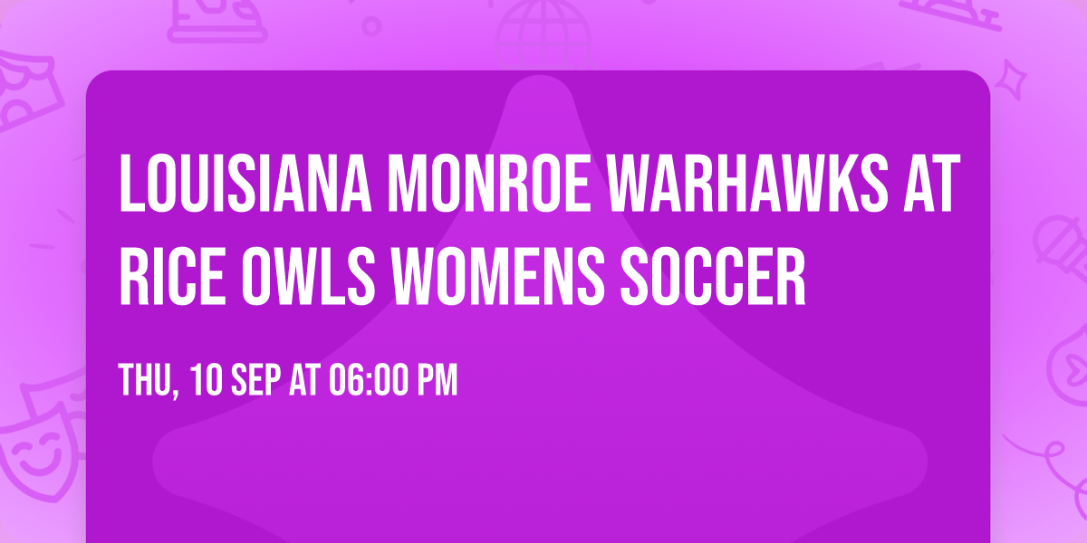 Louisiana Monroe Warhawks at Rice Owls Womens Soccer