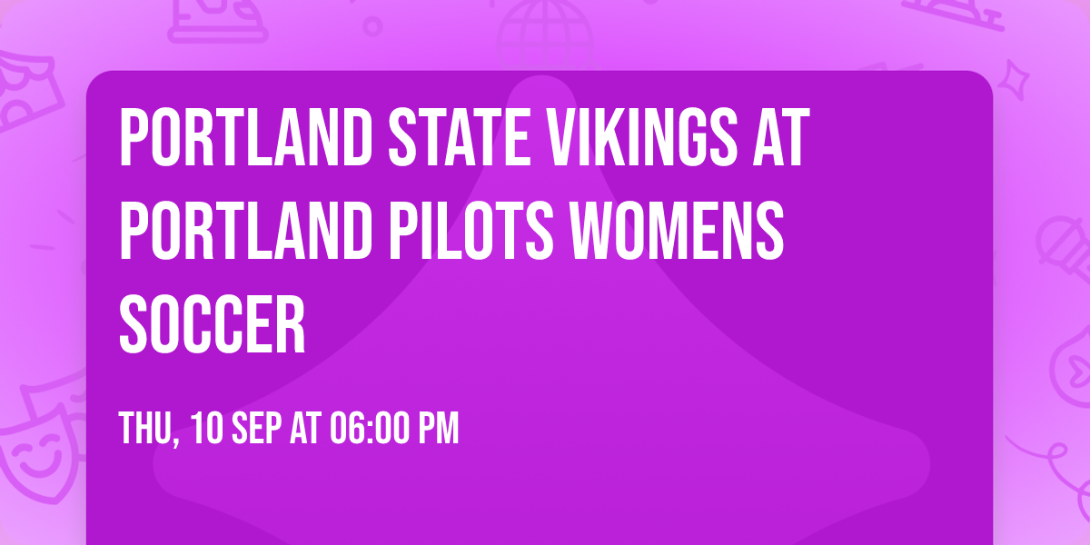 Portland State Vikings at Portland Pilots Womens Soccer