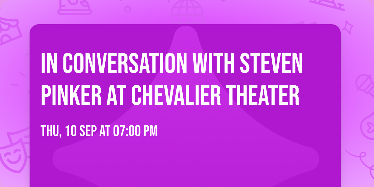 In Conversation with Steven Pinker at Chevalier Theater