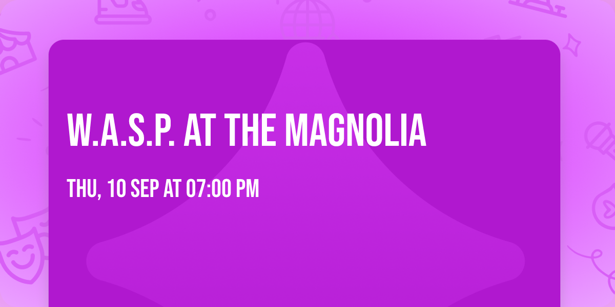 W.A.S.P. at The Magnolia