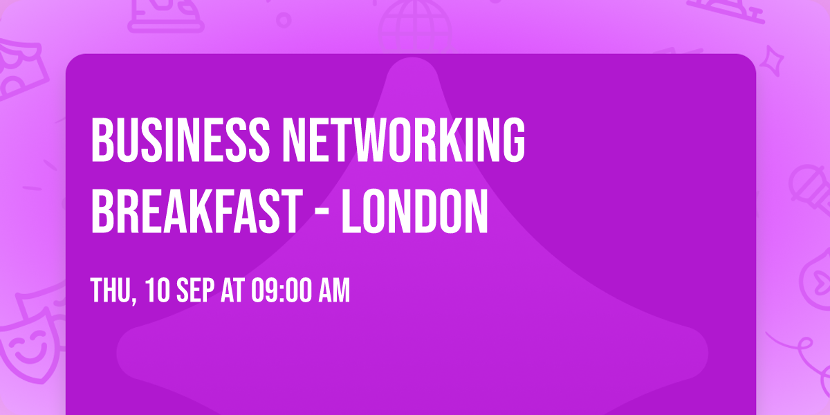Business networking breakfast - London